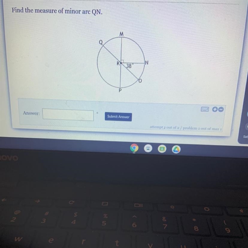 Find the measure of minor arc QN. M 0 K IN 38 Р-example-1