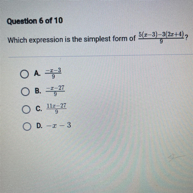 Which expression is the simplest form of 5(x-3)-3(2x+4)/9 ? A. -x-3/9 B. -x-27/9 C-example-1