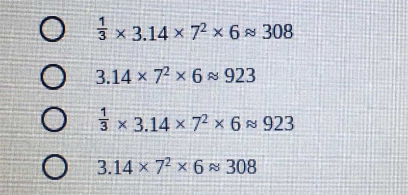 A cone has a radius of seven centimeters and height of six centimeters. Which equation-example-1