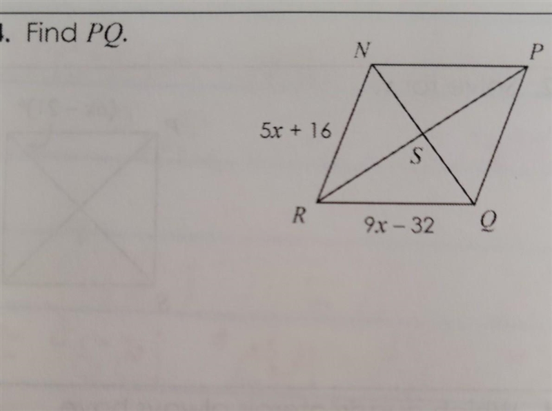 4. Find PQ. N Р 5x + 16 S R 9x - 32 Q​-example-1