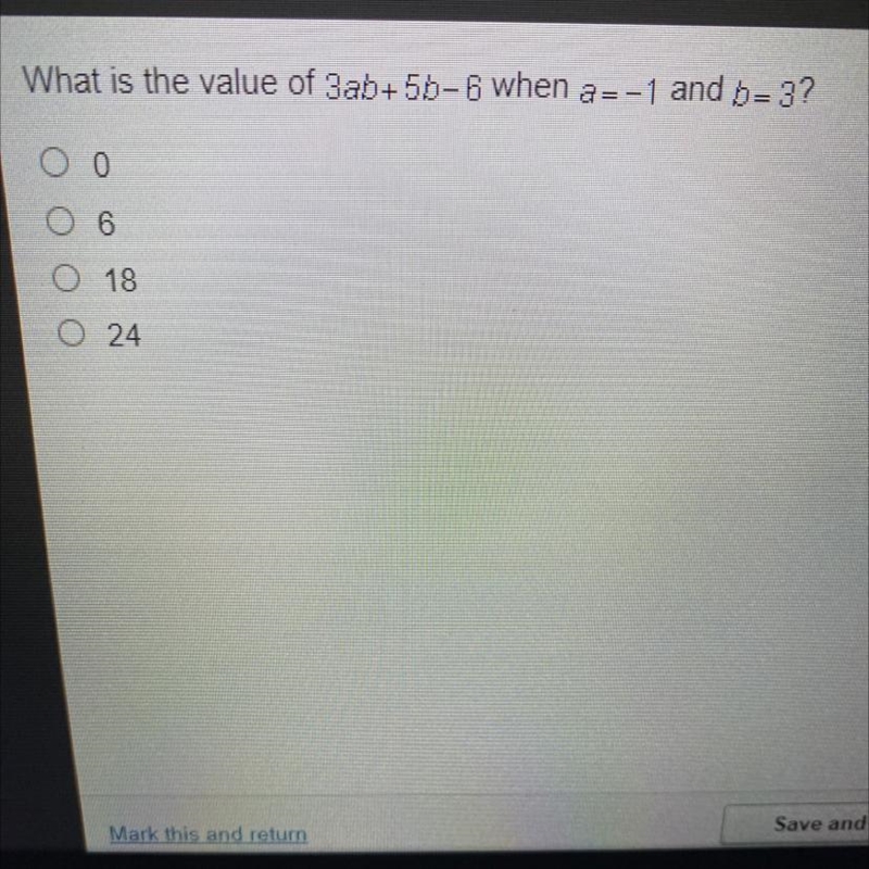 What is the value of 3ab+ 50-6 when a=-1 and b=3? оо O 6 18 o o O 24-example-1