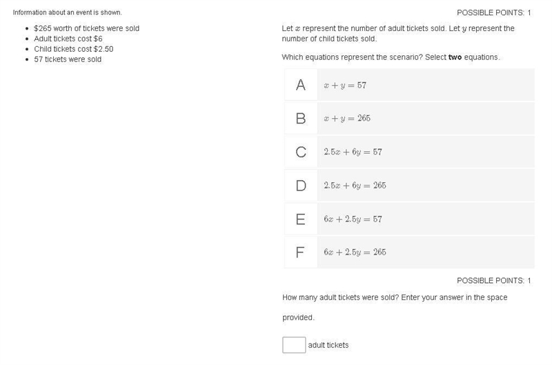 $265 worth of tickets were sold Adult tickets cost $6 Child tickets cost $2.50 57 tickets-example-1