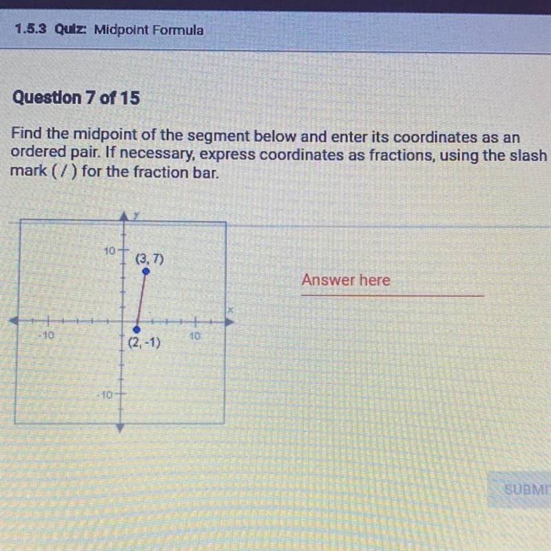 Find the midpoint of the segment below and enter its coordinates as an ordered pair-example-1