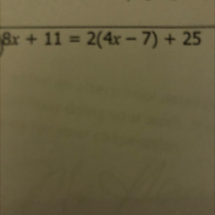 8x + 11 = 2(4x - 7) + 25 Step by step please!-example-1