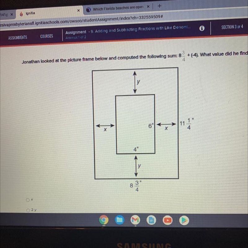 Jonathon looked at the picture frame below and computed the following sum 8 3/4 +{-4}. What-example-1