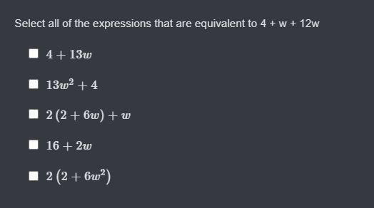 Select all of the expressions that are equivalent to 4 + w + 12w-example-1