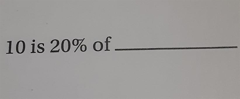 10 is 20% of what i can't figure this out​-example-1