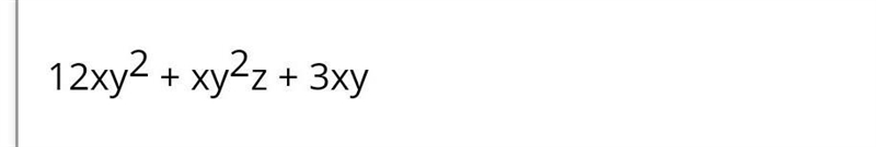 12xy {}^{2} +xy {}^{2}z +3xy {?}^(2) ​-example-1