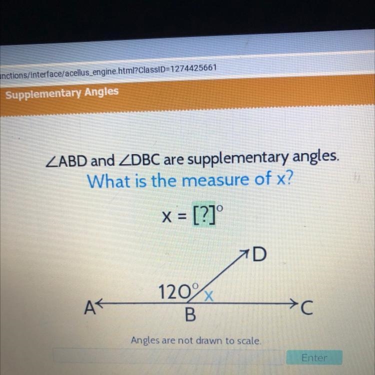 ZABD and ZDBC are supplementary angles. What is the measure of x? x = [?]° D 120% AT-example-1