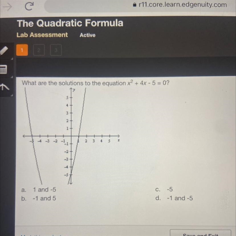 What are the solutions to the equation x2 + 4x - 5 = 0? a. 1 and -5 b. -1 and 5 c-example-1