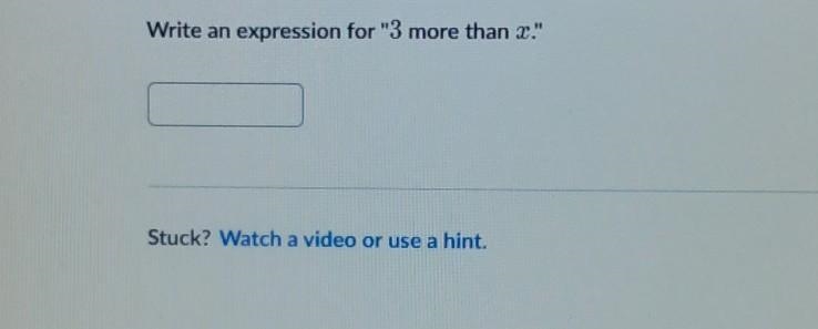 WRITE AN EXPRESSION FOR 3 MORE THAN X ​-example-1