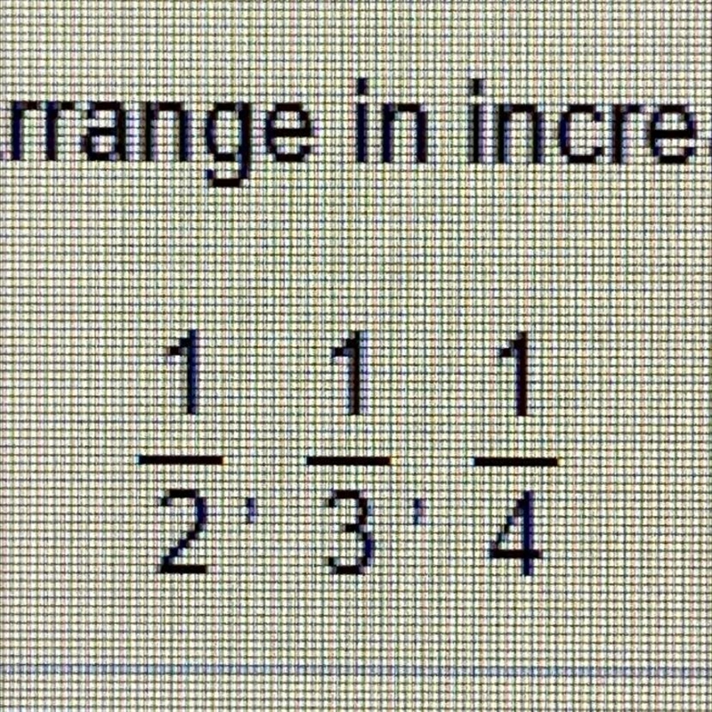 Arrange these in increasing order-example-1