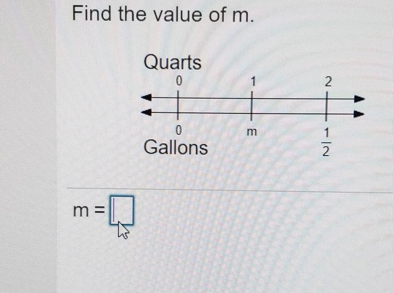 Find the value of m. Quarts 0 1 2 e G 0 Gallons =0​-example-1