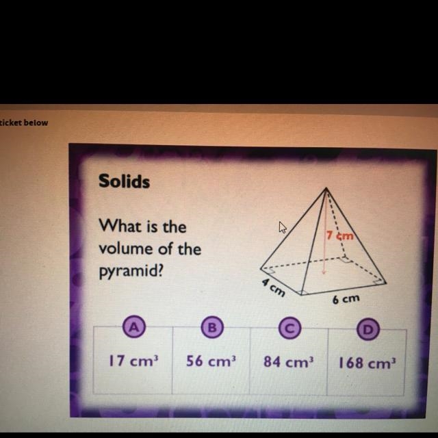 What is the volume of the pyramid? A 17cm^3, 56cm^3, 84cm^3 or 168cm^3-example-1