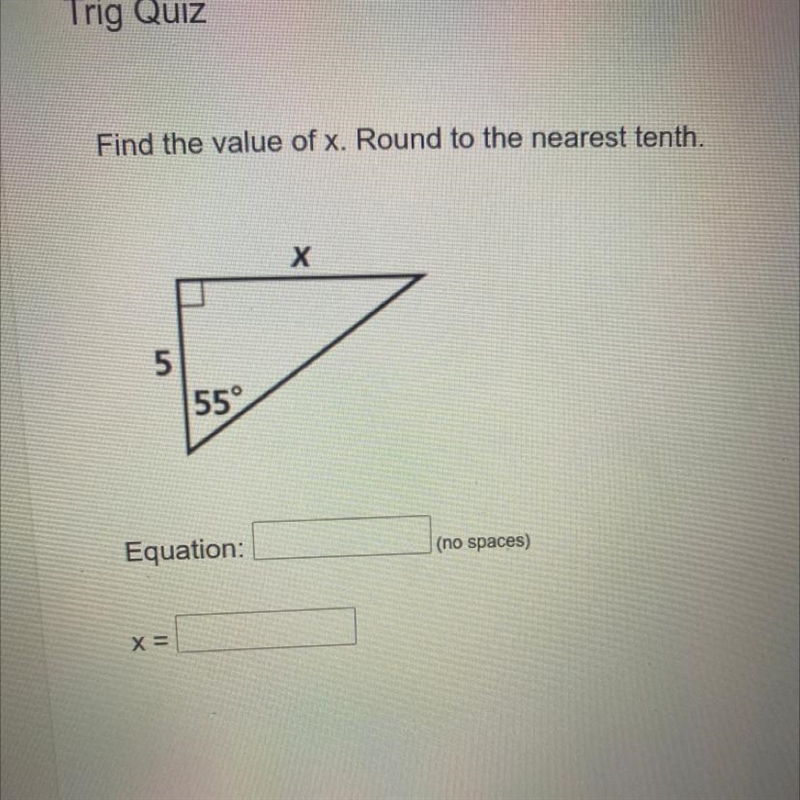 Find the value of x. Round to the nearest tenth. 5 55° Equation: (no spaces)-example-1