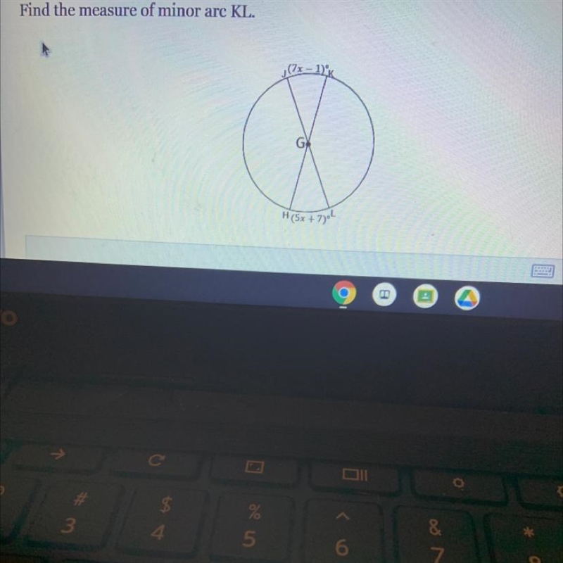 Find the measure of minor arc KL. (x - 1) G H (5x + 7)04-example-1