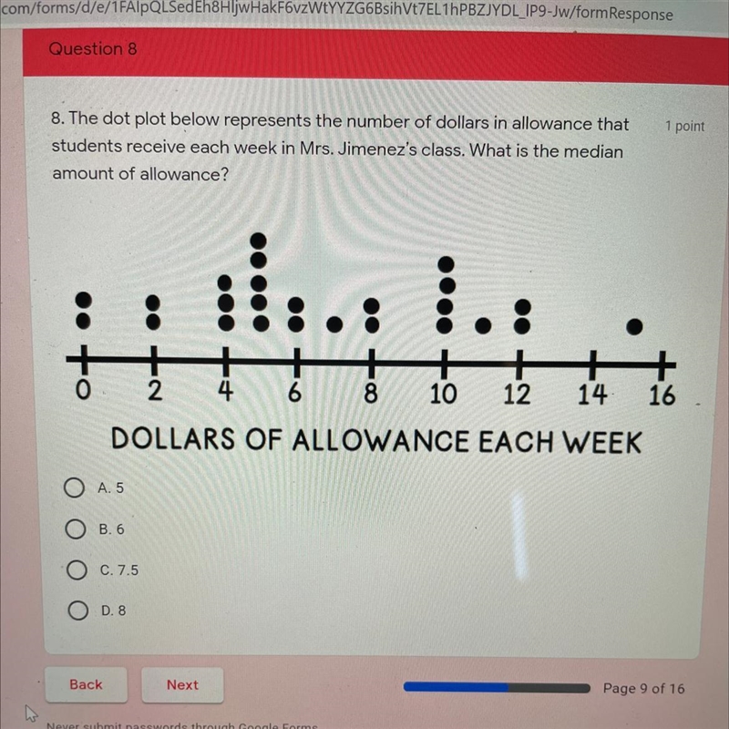 1 point 8. The dot plot below represents the number of dollars in allowance that students-example-1