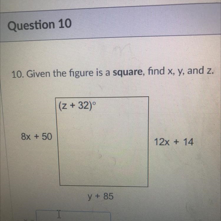 Please help! Given the figure is a square, find x, y and z-example-1