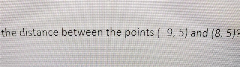 What is the distance between the points (-9,5) and (8,5) ​-example-1