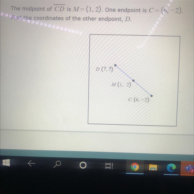 The midpoint of CD is M=(1, 2). One endpoint is C = (6, -2). Find the coordinates-example-1