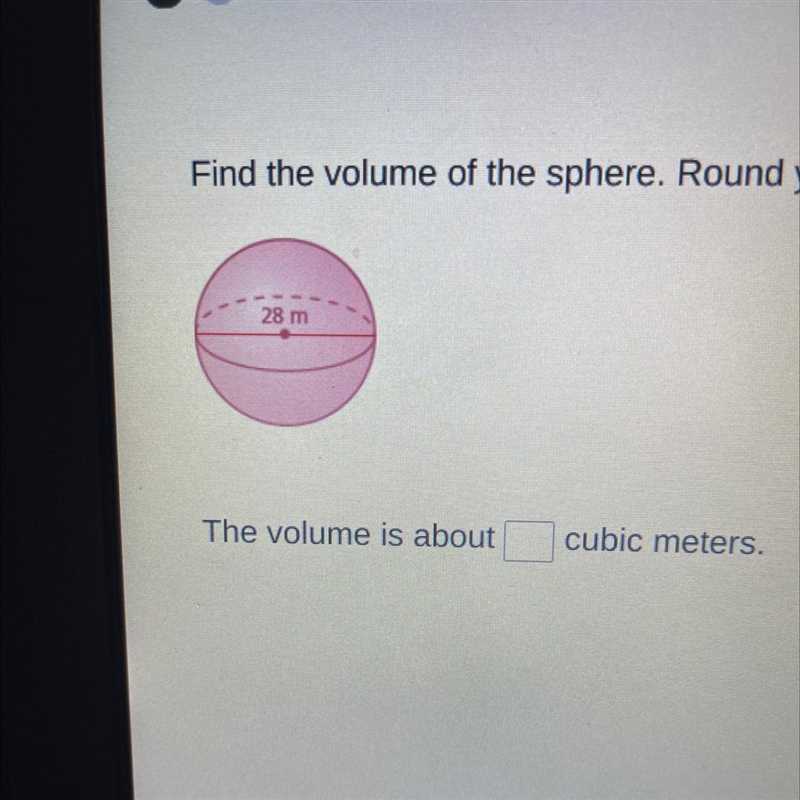 Find the volume of the sphere. Round to the nearest tenth. The volume is about _____ cubic-example-1