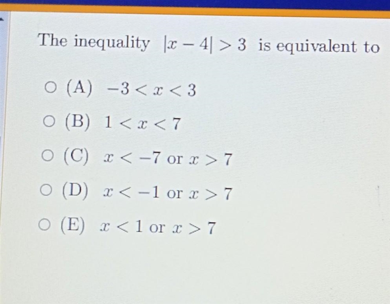 The inequality |3-4| > 3 is equivalent to O (A) -3 7 O (D) x < -1 or 2 >7 O-example-1