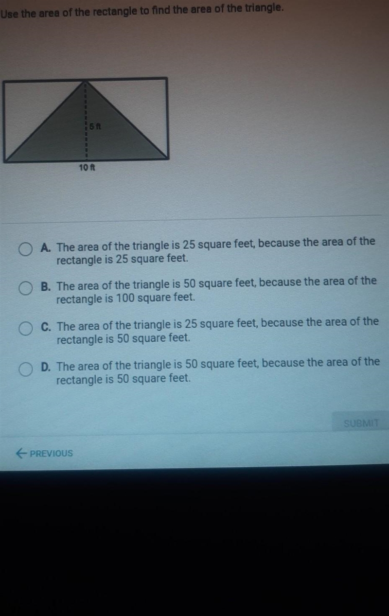 Use the area of the rectangle to find the area of the triangle. ?​-example-1