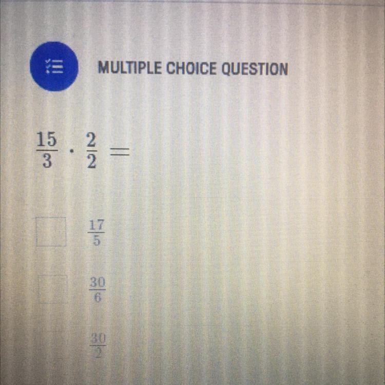 15/3 x 2/2= in fraction someone please help fast I’m going to get in trouble help-example-1