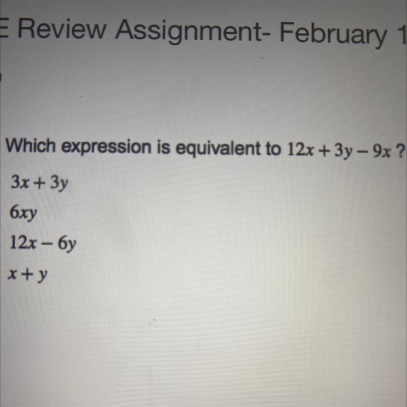 ] 8 Which expression is equivalent to 12x + 3y - 9x ? А. 3x + Зу В. бxy С. 12х – бу-example-1