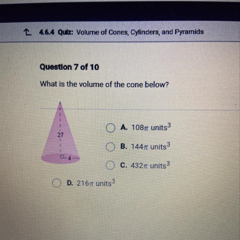 What is the volume of the cone below? O A. 1087 units 3 B. 144r units3 4 O c. 432rr-example-1