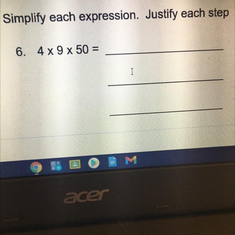 Simplify each expression. Justify each step 4 x 9 x 50 = Plz fast-example-1