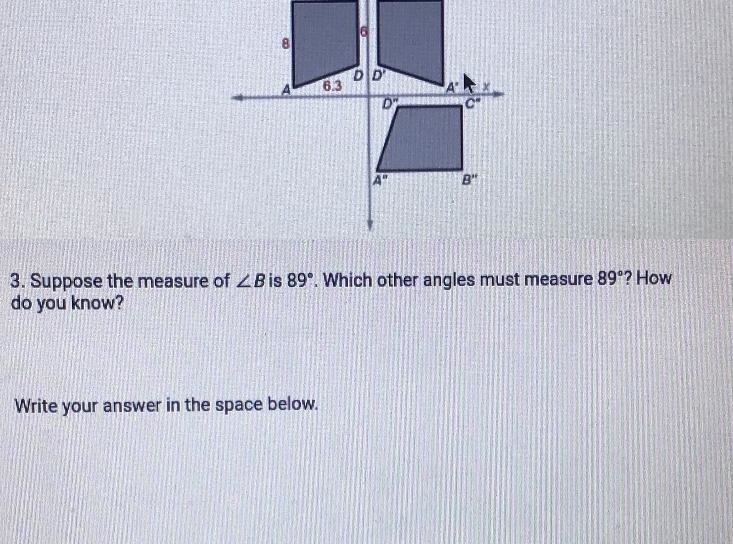 Suppose the measure of B is 89 degrees. Which other angles must measure 89 degrees-example-1