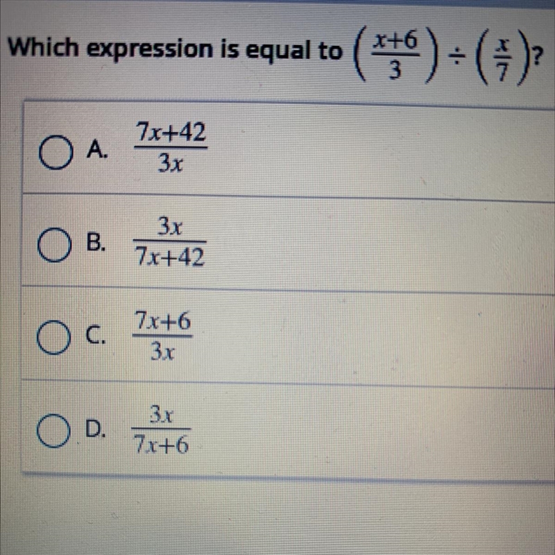 Which expression is equal to (X+6/3)divide( x/7)? A. 7x+42 3x B. 3x 7x+42 7x+6 3.1 D-example-1