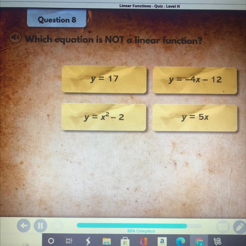 Which equation is NOT a linear function? y = 17 y=-4x – 12 y = x2-2 y = 5x I ready-example-1