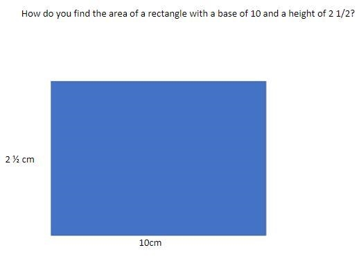 How do you find the area of a rectangle with a base of 10 and a height of 2 1/2?-example-1