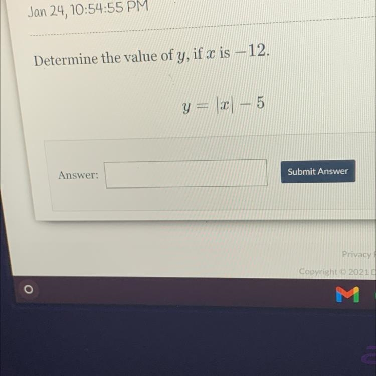 Determine the value of y, if x is –12. y= |x| - 5 pls quickly-example-1