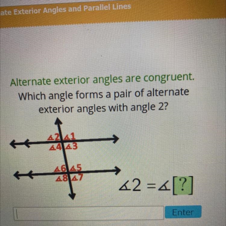 Alternate exterior angles are congruent which angle forms a pair of alternate exterior-example-1