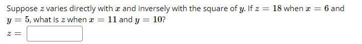 Suppose z varies directly with x and inversely with the square of y . If z=18 when-example-1