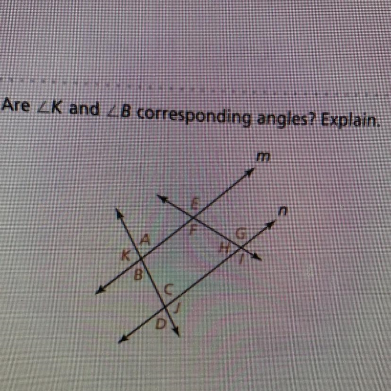 Are ZK and 2B corresponding angles? Explain.-example-1