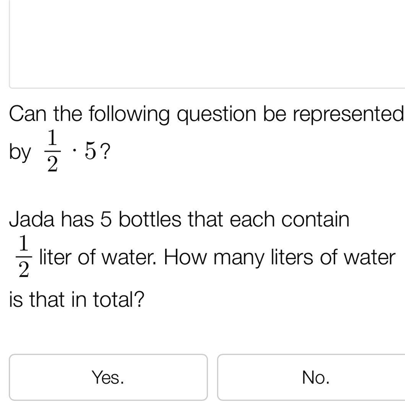 Can the following question be represented by 1/2 x5? Jada has 5 bottles that each-example-1