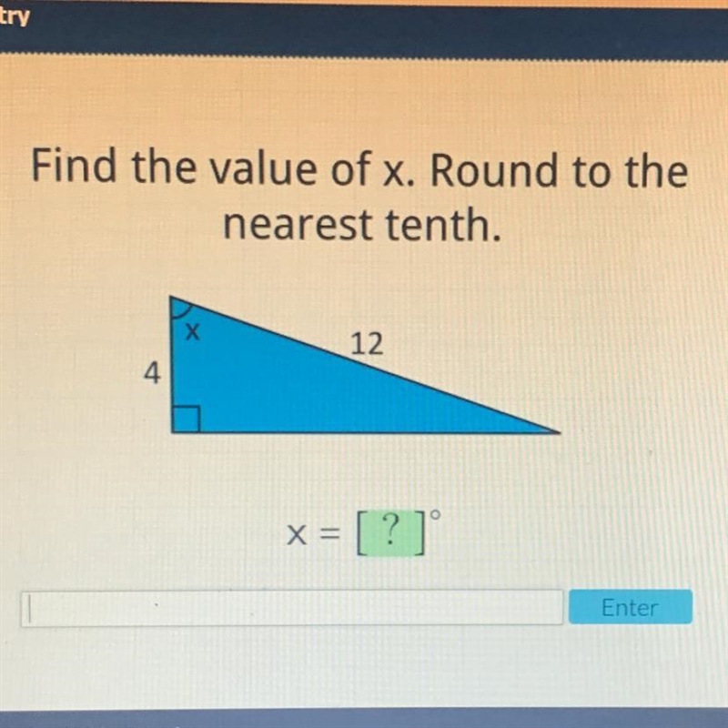 Find the value of x. Round to the nearest tenth. х 12 4 X = = [ ? ]-example-1