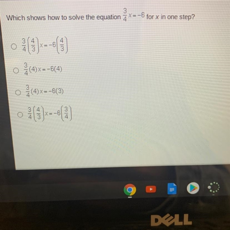 Which shows how to solve the equation 3 over 4 x= -6 for x in one step?-example-1