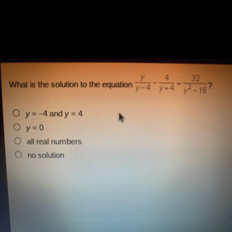 What is the solution to the equation y/y-4 -4/y+4=32/y2-16?-example-1