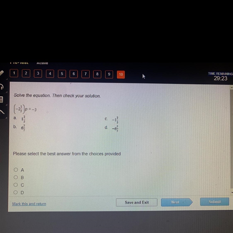 Solve the equation. Solve the solution (-2 1/7) p = -3 A 1 2/5 B 6 3/7 C -1 2/4 D-example-1