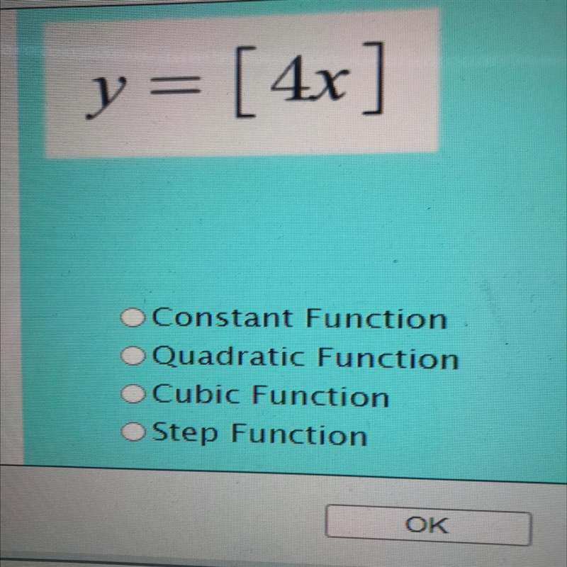 Y= [4x] Constant Function Quadratic Function Cubic Function Step Function-example-1