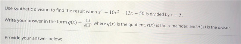 Use synthetic division to find the result when x^4-10x^2 - 13x-50 is divided by X-example-1