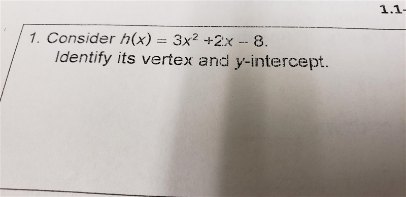 Consider h(x) = 3x^2 +2x - 8 Identify its vertex and y-intercept. Show all steps Algebra-example-1