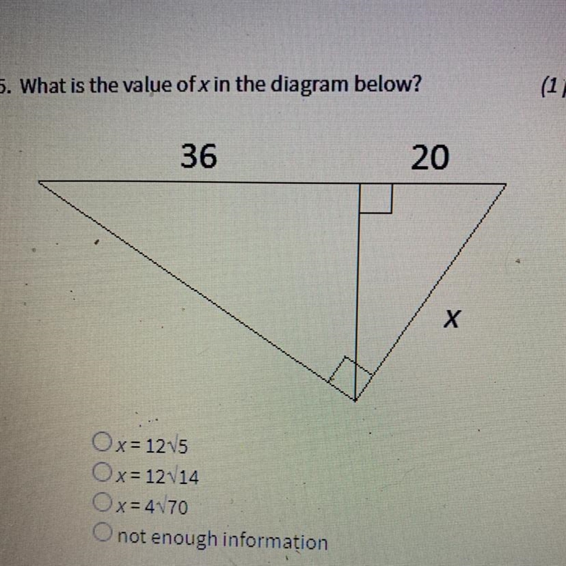 . What is the value of x in the diagram below? (1 point) 36 20 Х Ox= 12v5 Ox=12/14 Ox-example-1