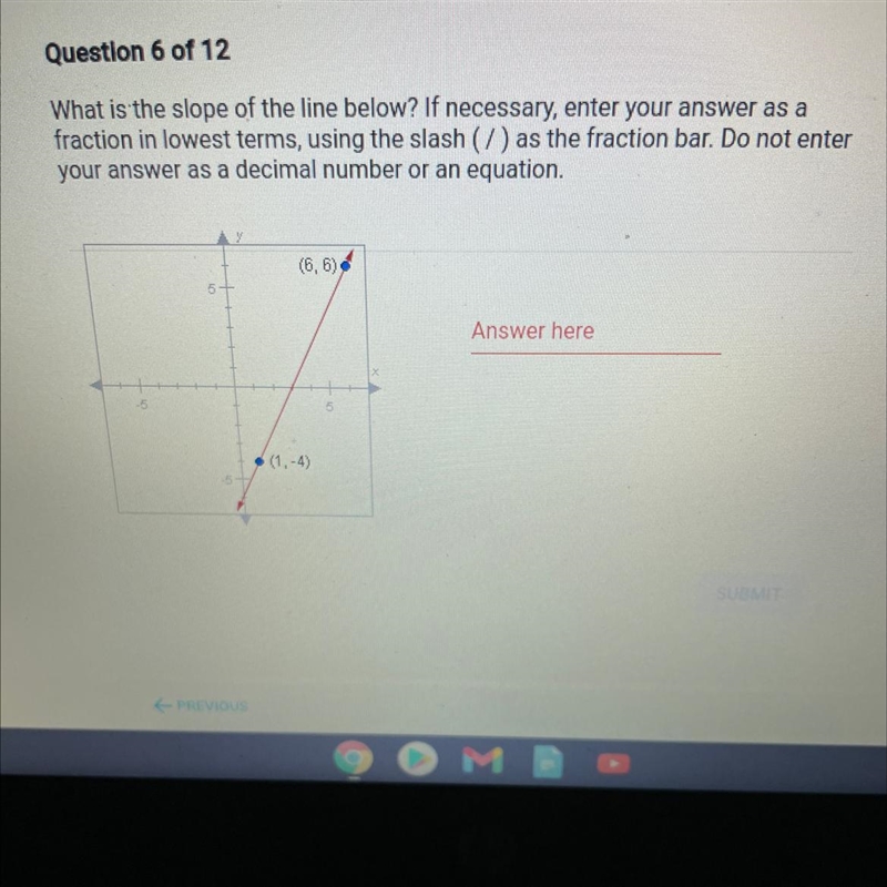 What is the slope of the line below? If necessary, enter your answer as a fraction-example-1