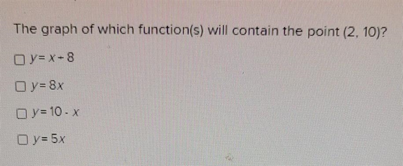 The graph of which function will contain the point(2,10)​-example-1